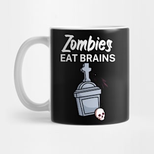 Zombies eat brains Mug